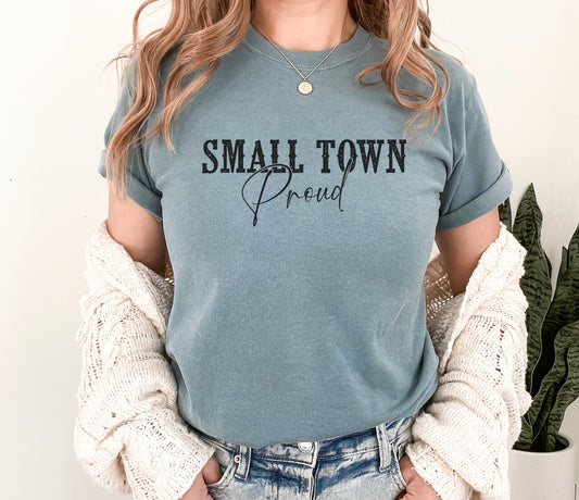Small Town Proud Comfort Colors Tee