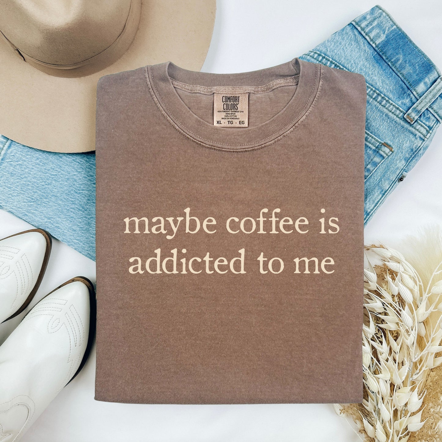Maybe Coffee is Addicted to Me Tee