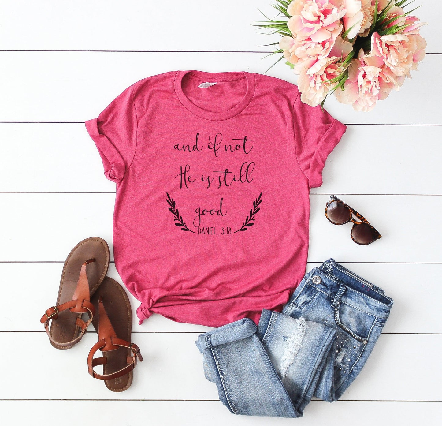 And If Not, He Is Still Good Shirt