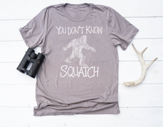 You Don't Know Squatch Shirt